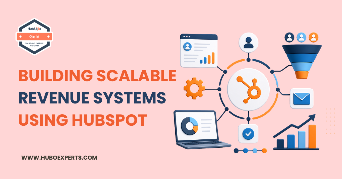 Building Scalable Revenue Systems Using HubSpot
