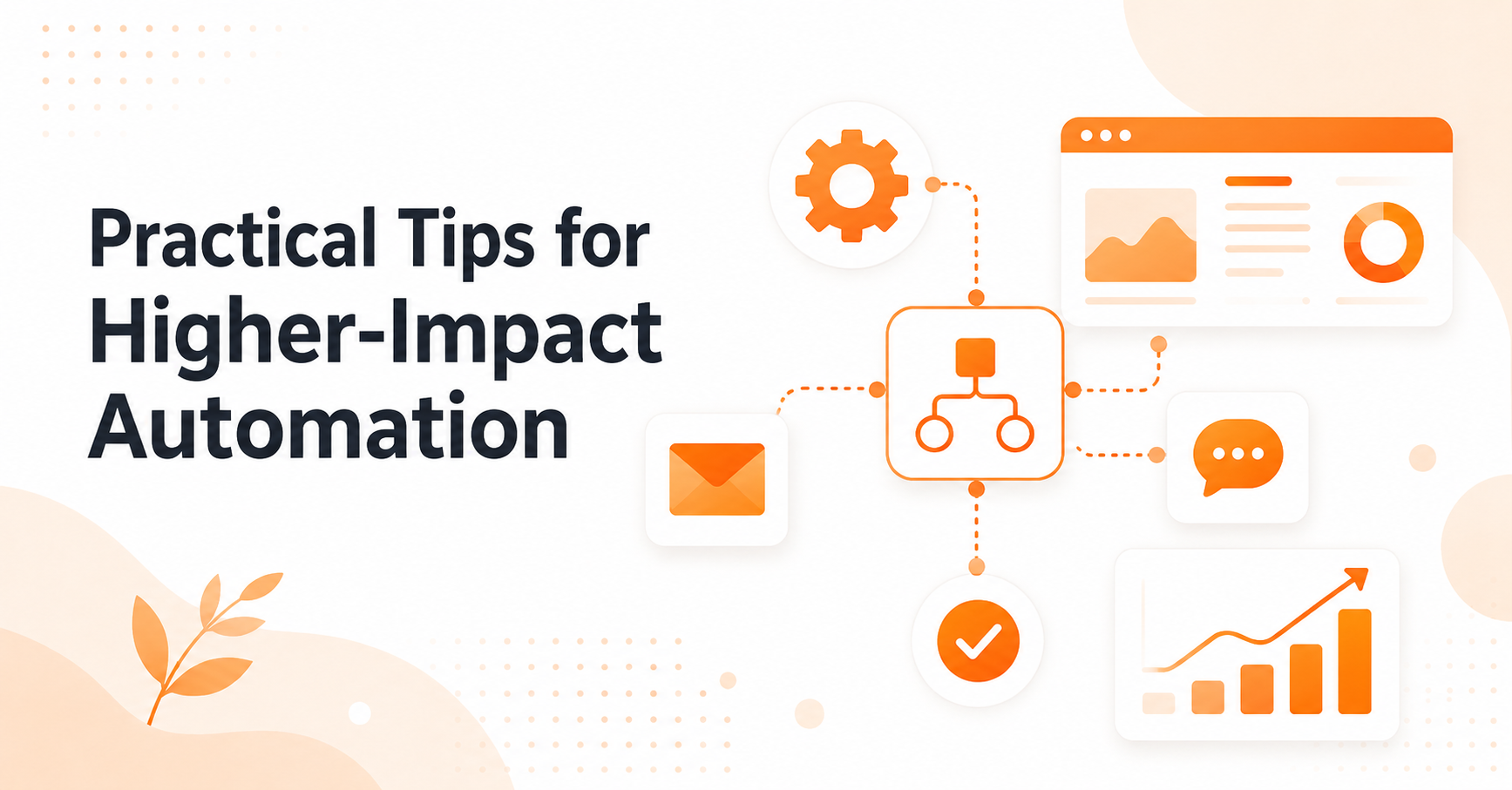 Practical Tips for Higher-Impact Automation