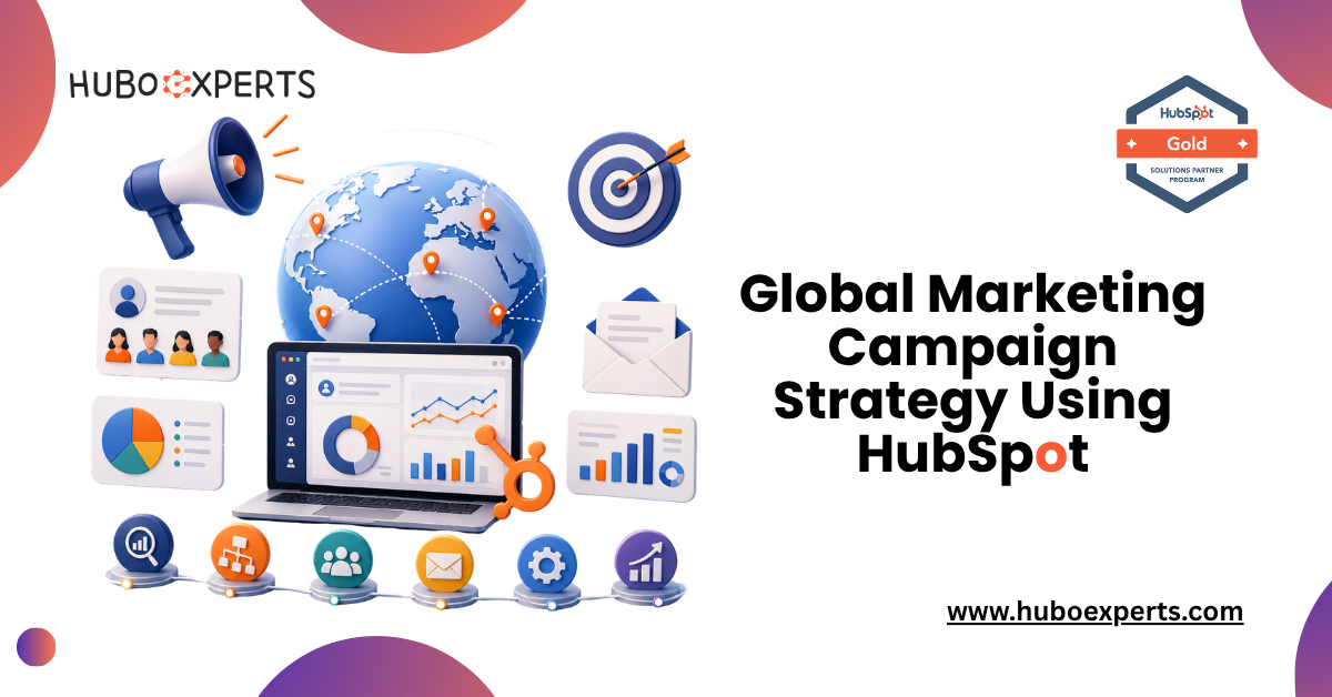 Global Marketing Campaign Strategy Using HubSpot