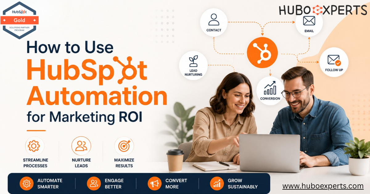 How to Use HubSpot Automation for Marketing ROI