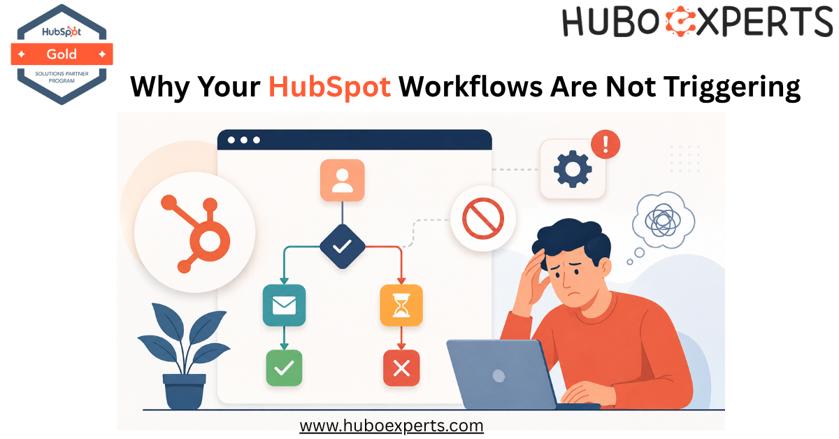Why Your HubSpot Workflows Are Not Triggering