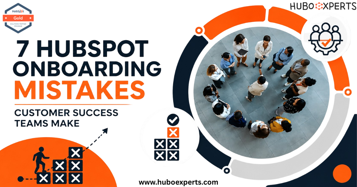 HubSpot Onboarding Mistakes CS Teams Make