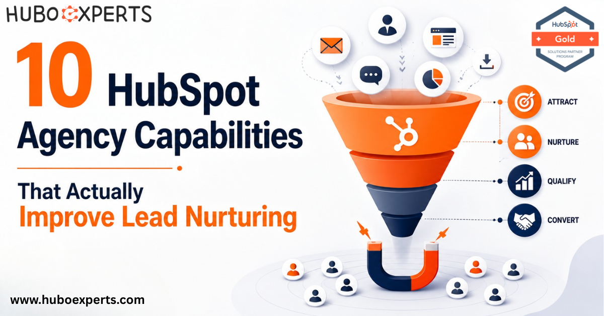 HubSpot Agency Capabilities That Actually Improve Lead Nurturing