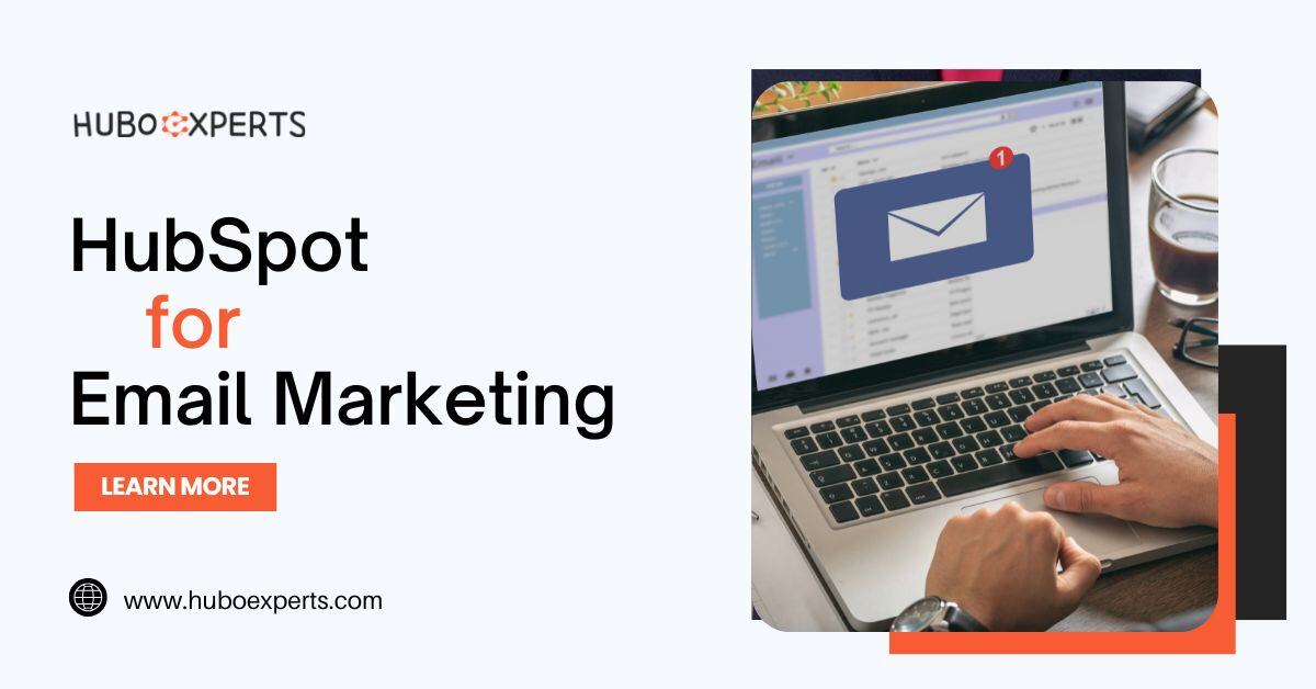 HubSpot for Email Marketing | Huboexperts