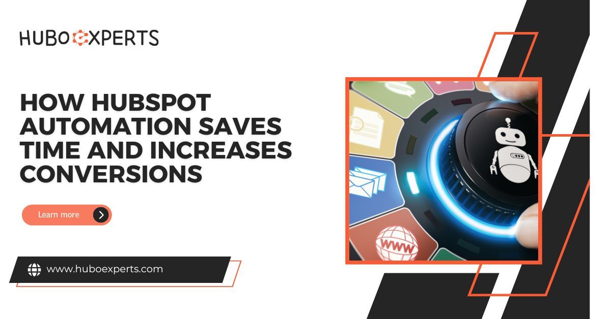 How HubSpot Automation Saves Time and Increases Conversions